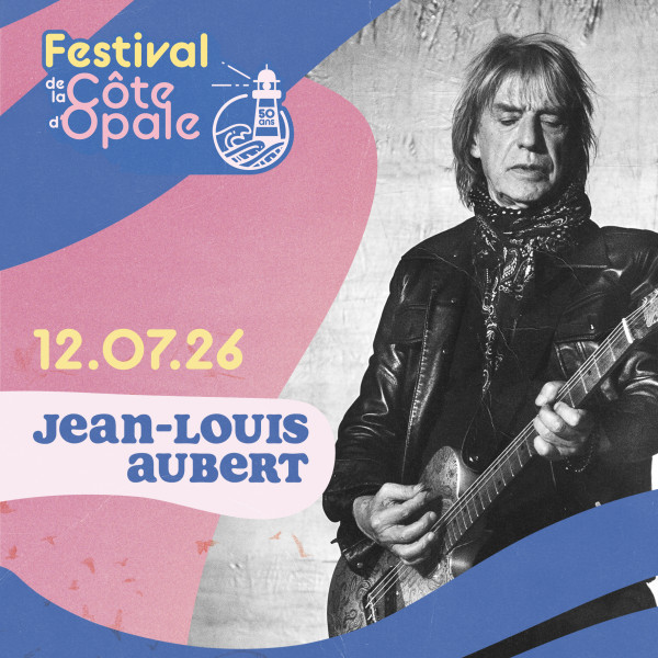 JEAN-LOUIS AUBERT - FESTIVAL DE LA COTE D'OPALE - DIM. 12/07/2026 à 19H30