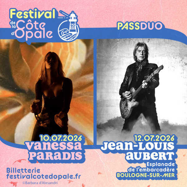 PASS 2 JOURS -  FESTIVAL DE LA COTE D'OPALE - VENDREDI 10 et DIMANCHE 12/07/26 